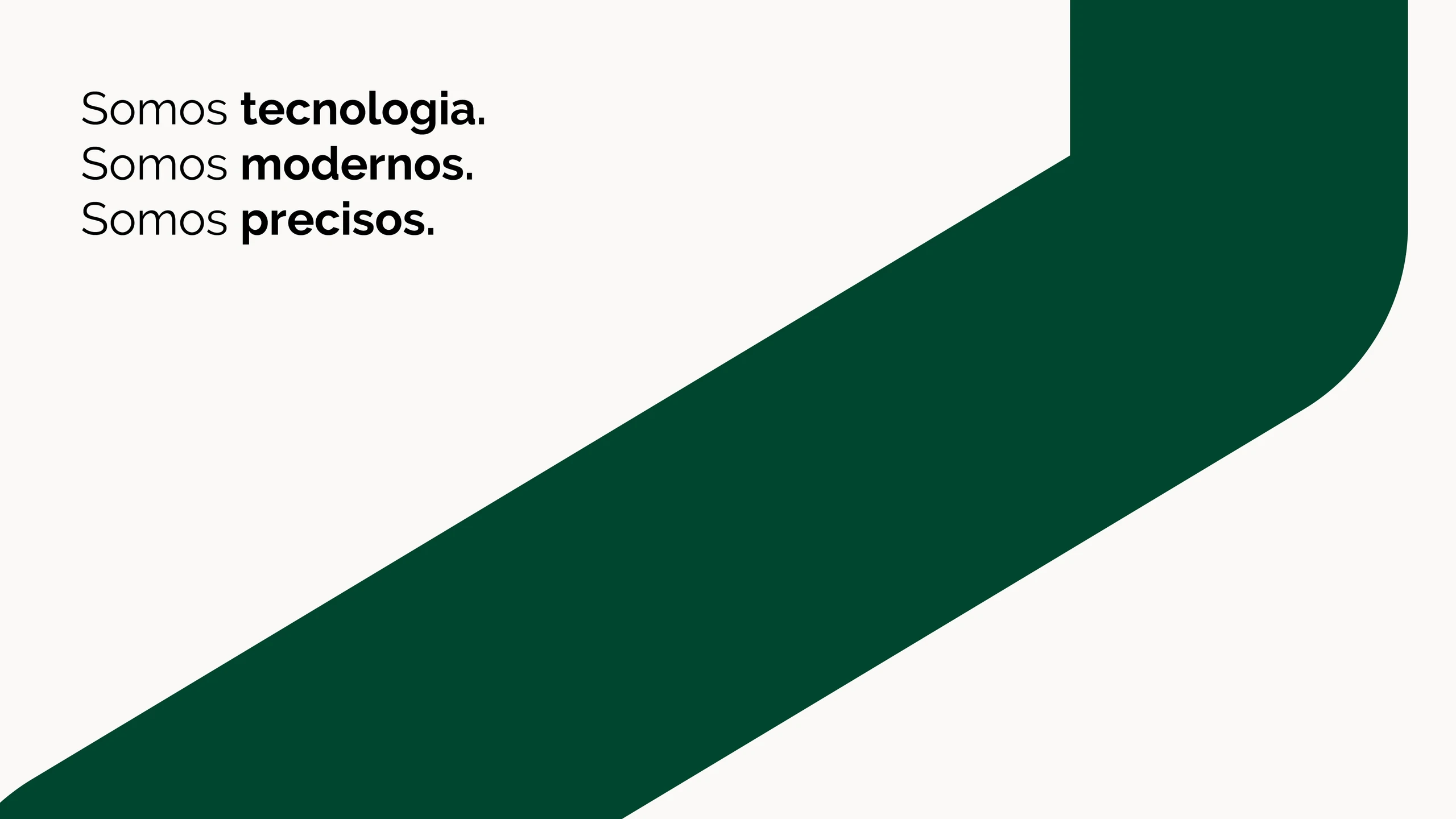Peça “Somos tecnologia. Somos modernos. Somos precisos.”