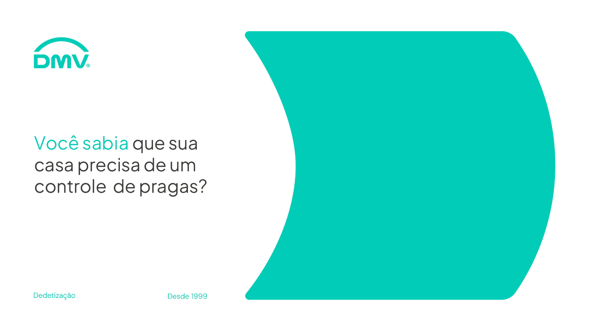 Peça “Você sabia que sua casa precisa de um controle de pragas?”