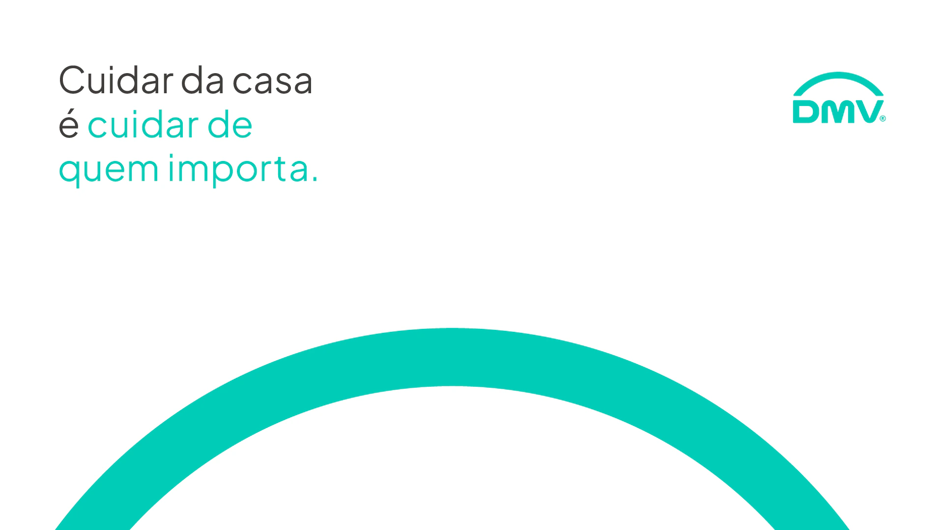 Peça “Cuidar da casa é cuidar de quem importa.”