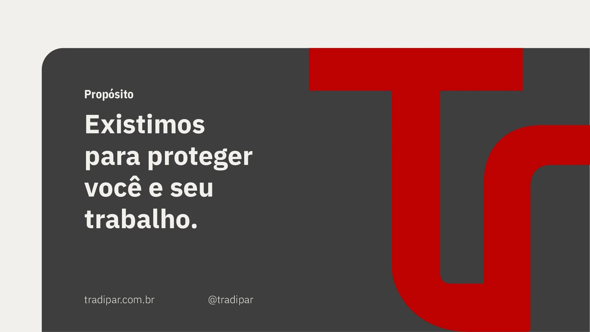 Propósito da Tradipar: “Existimos para proteger você e seu trabalho.”